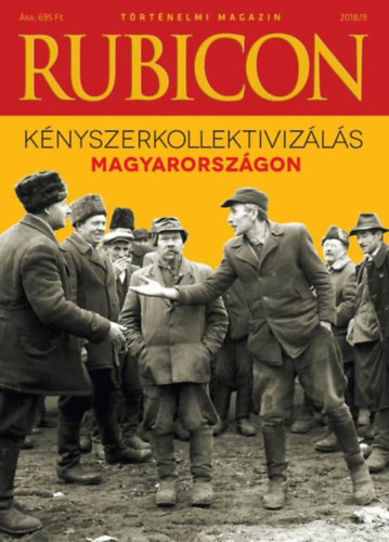 Rubicon - Kényszerkollektivizálás Magyarországon - 2018/9.