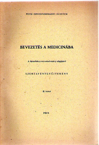 Dr. Buda J�zsef; Dr. T�nyi Jen�  (szerk.) - Bevezet�s a medicin�ba - Szemelv�nygy�jtem�ny II. k�tet