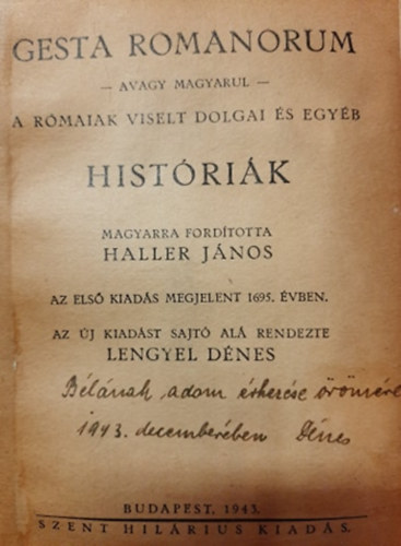 Haller J�nos  (ford.) - Gesta Romanorum - avagy magyarul - a r�maiak viselt dolgai �s egy�b hist�ri�k