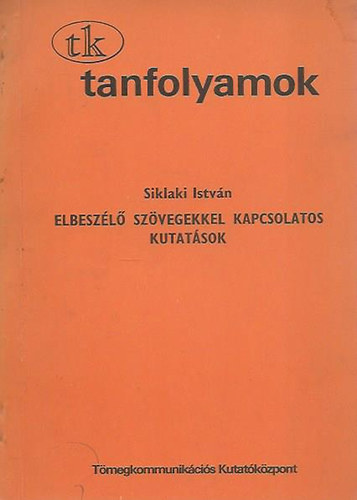 Siklaki Istv�n - Elbesz�l� sz�vegekkel kapcsolatos kutat�sok