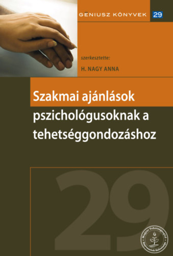 H. Nagy Anna - Szakmai ajnlsok pszicholgusoknak a tehetsggondozshoz