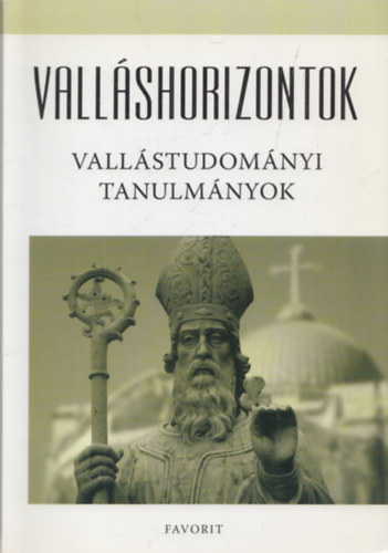 Csima Ferenc - Vallshorizontok - Vallstudomnyi tanulmnyok (dediklt)