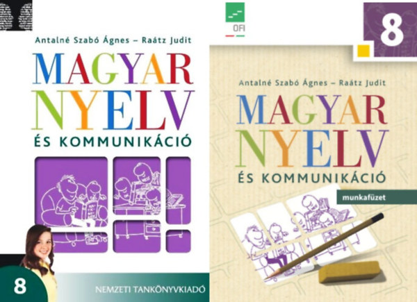 Raátz Judit Antalné Szabó Ágnes - Magyar nyelv és kommunikáció Tankönyv + Munkafüzet 8.o.
