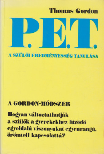 Thomas Gordon - P.E.T. A sz�l�i eredm�nyess�g tanul�sa