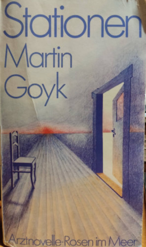 Martin Goyk - Stationen - Arztnovelle Rosen im Meer