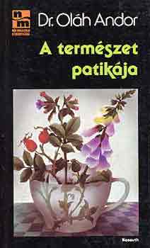 Dr. Oláh Andor - A természet patikája