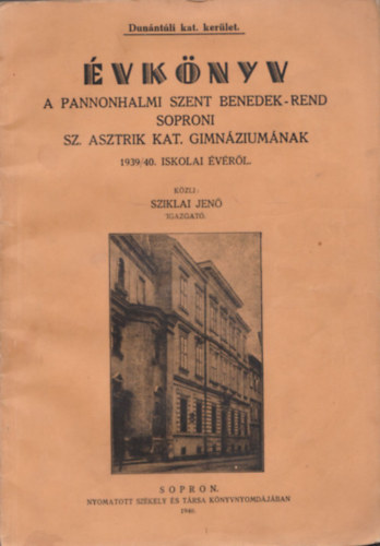 vknyv a Pannonhalmi Szent Benedek-rend Soproni Sz. Asztrik Kat. Gimnziumnak 1939/40. iskolai vrl