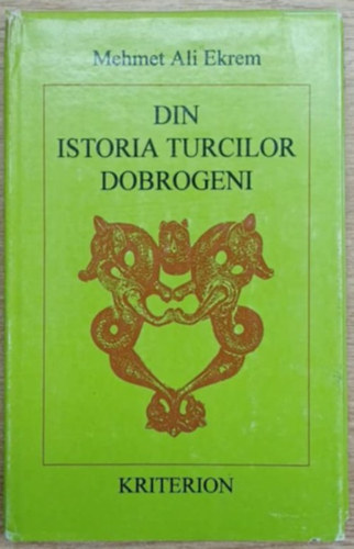 Mehmet Ali Ekrem - Din istoria Turcilor Dobrogeni (A dobrudzsai t�r�k�k t�rt�net�b�l)