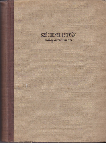 Sz�chenyi Istv�n - Sz�chenyi Istv�n v�logatott �r�sai