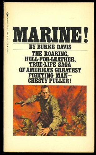 Burke Davis - Marine! The Life of Chesty Puller