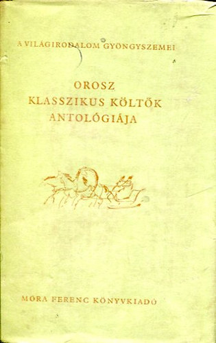 Orosz klasszikus k�lt�k antol�gi�ja