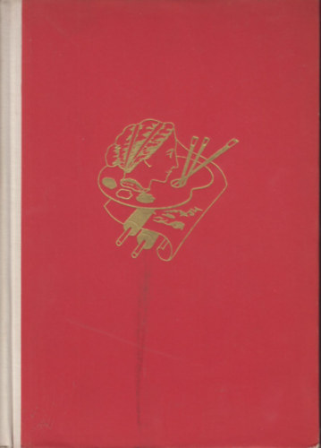 Moln�r C. P�l  (szerk.) Sz�nyi Istv�n (szerk.) - A k�pz�m�v�szet iskol�ja (A fest�m�v�szet, grafika �s szobr�szat technikai elj�r�sai)