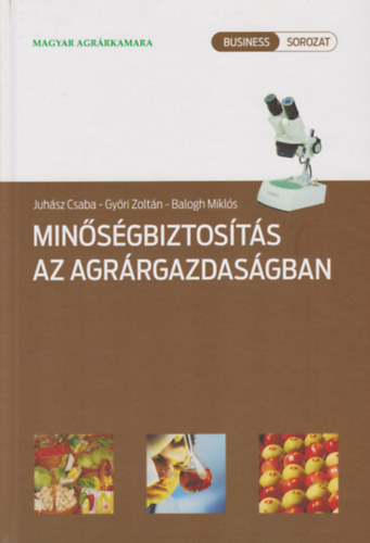 Gy�ri Zolt�n, Balogh Mikl�s Juh�sz Csaba - Min�s�gbiztos�t�s az agr�rgazdas�gban