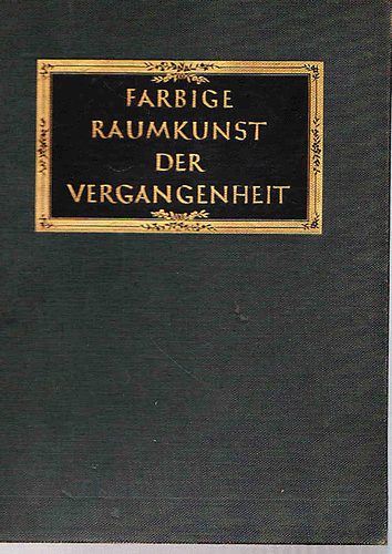 Adolf Feulner - Farbige Raumkunst der Vergangenheit