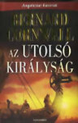 Bernard Cornwell - Az utols kirlysg