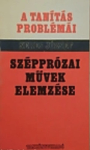 Seres József - Szépprózai művek elemzése az általános iskolában (A tanítás problémái)