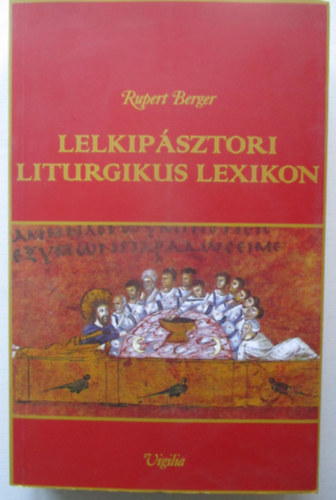 Rupert Berger - Lelkipsztori liturgikus lexikon