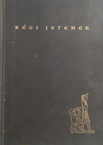 Hegedűs Géza - Régi istenek