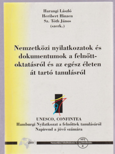 Heribert Hinzen, Sz. Tóth János Harangi László - Nemzetközi nyilatkozatok és dokumentumok a felnőttoktatásról és az...