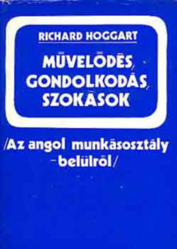 Richard Hoggart - M�vel�d�s, gondolkod�s, szok�sok