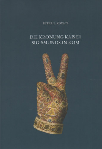E.kovács Péter - Die Krönung Kaiser Sigismunds in Rom