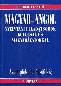 Dr. Budai Lszl - Magyar-angol nyelvtani feladatsorok kulccsal s magyarzatokkal