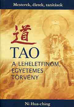 Ni Hua-Ching - Tao: A leheletfinom, egyetemes trvny