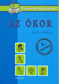 Az �kor - Gyakorl�f�zet 5. oszt�ly