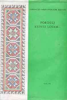 Ferenczi Imre-Molnr Mtys - Fordulj kedves lovam...