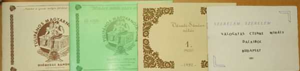 V�radi S�ndor, Di�szegi S�ndor Czenke Mih�ly - Tulip�nos Magyarn�ta-l�da + Tulip�nos Magyarn�ta-l�da: �j dalok + V�radi s�ndor n�t�i 1. + V�logat�s Czenke Mih�ly dalaib�l (4 f�zet)