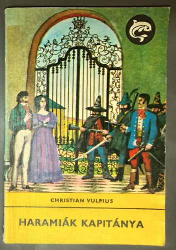 R�naszegi Mikl�s Christian Vulpius (szerk.), Szinnai Tivadar (ford.), Benk� S�ndor (ill.) - Harami�k kapit�nya (Delfin k�nyvek, Benk� S�ndor rajzaival)