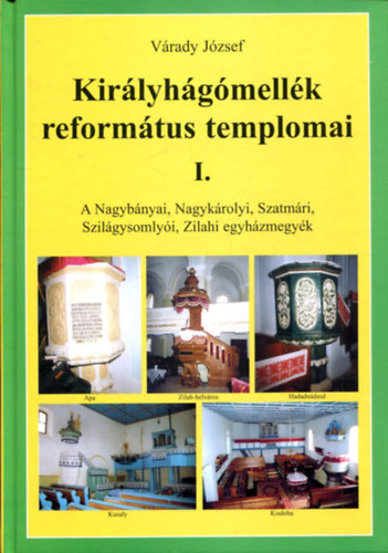 Vrady Jzsef - Kirlyhgmellk reformtus templomai I.