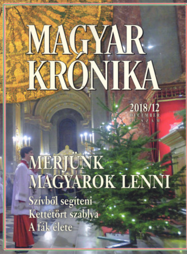 Bencsik Gbor  (szerk.) - Magyar Krnika 2018/12 (december) - Kzleti s kulturlis havilap