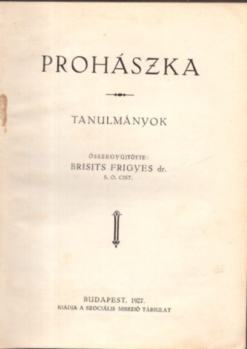 Brisits Frigyes  (szerk.) - Prohszka tanulmnyok