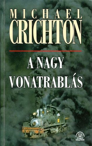 Michael Crichton - A nagy vonatrabls