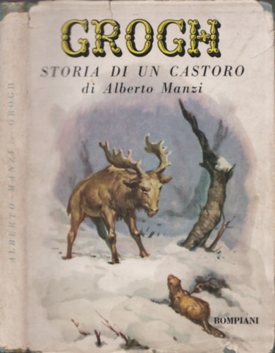 Libico Maraja Alberto Manzi (ill.) - Grogh - storia di un castoro (számos képpel)