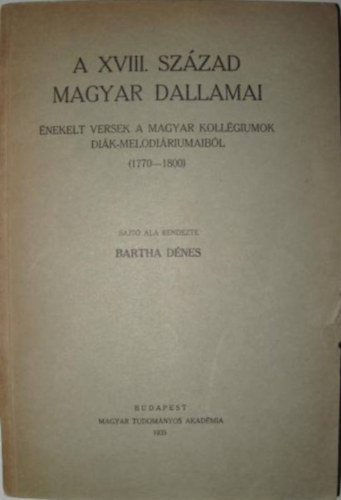 Bartha Dénes - A XVIII. század magyar dallamai
