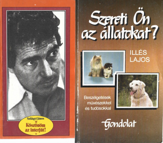 2 db knyv, Szilgyi Jnos: Ksznm az interjt!, Ills Lajos: Szereti n az llatokat?