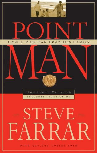 Steve Farrar - Point Man: How a Man Can Lead His Family