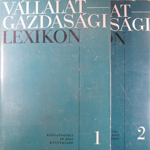 Wilcsek Jen�  (f�szerk.) - V�llalatgazdas�gi lexikon I-II.