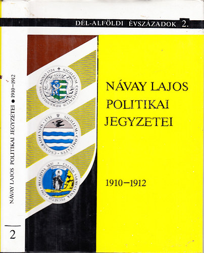 N�vay Lajos politikai jegyzetei 1910-1912 (D�l-Alf�ldi �vsz�zadok 2.)