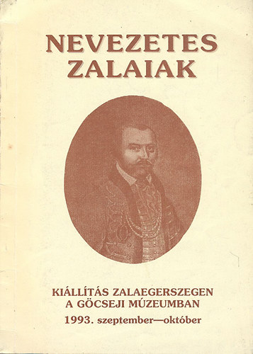 N�meth J�zsef - Nevezetes zalaiak - Ki�ll�t�s Zalaegerszegen a G�cseji M�zeumban (1993. szeptember-okt�ber)