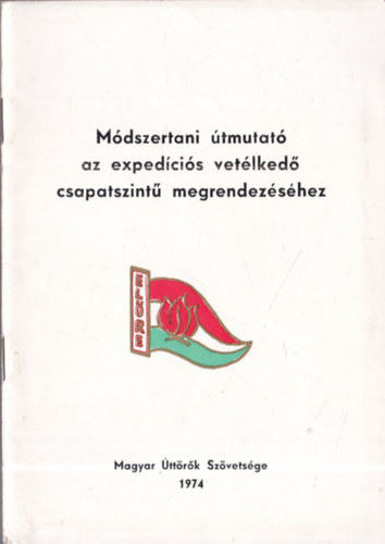 M�dszertani �tmutat� az exped�ci�s vet�lked� csapatszint� megrendez�s�hez