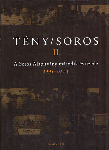 Tény/Soros II. - A Soros Alapítvány második évtizede 1995-2004