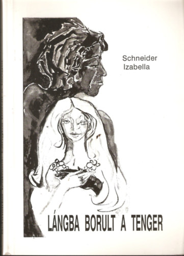 Isa Schneider - L�ngba borult a tenger