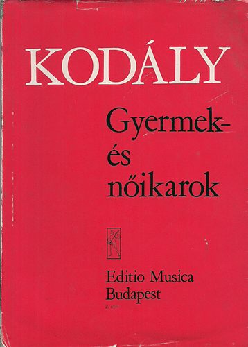 Kodly Zoltn - Gyermek- s nikarok