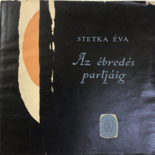 Stetka �va - Az �bred�s partj�ig