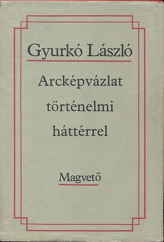Gyurk Lszl - Arckpvzlat trtnelmi httrrel