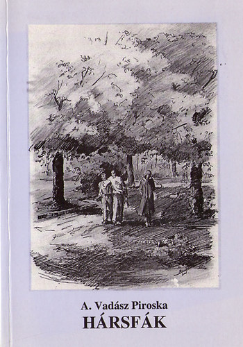A.Vad�sz Piroska - H�rsf�k