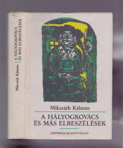 Mikszáth Kálmán - A hályogkovács és más elbeszélések